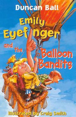 Emily Eyefinger and the Balloon Bandits by Duncan Ball
