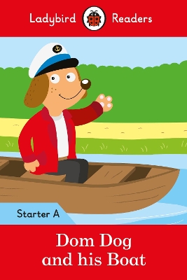 Dom Dog and his Boat - Ladybird Readers Starter Level A book