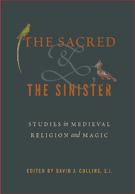 The Sacred and the Sinister: Studies in Medieval Religion and Magic book