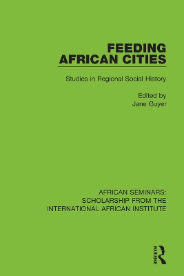 Feeding African Cities: Studies in Regional Social History book