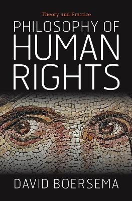 Philosophy of Human Rights: Theory and Practice by David Boersema