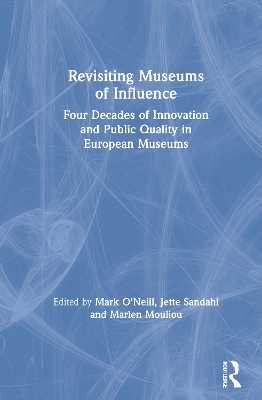 Revisiting Museums of Influence: Four Decades of Innovation and Public Quality in European Museums book