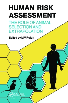 Human Risk Assessment: The Role Of Animal Selection And Extrapolation book