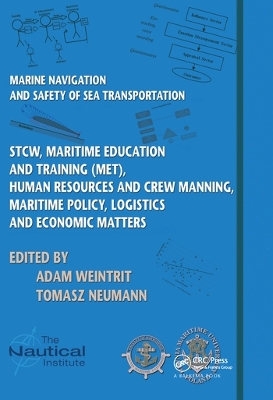 Marine Navigation and Safety of Sea Transportation: STCW, Maritime Education and Training (MET), Human Resources and Crew Manning, Maritime Policy, Logistics and Economic Matters book