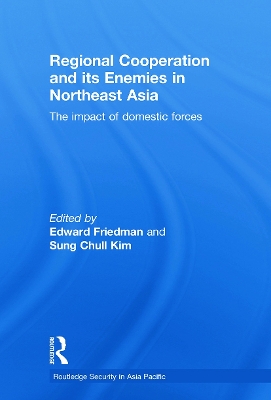 Regional Co-operation and Its Enemies in Northeast Asia by Edward Friedman