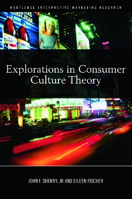 Explorations in Consumer Culture Theory book