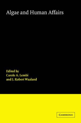 Algae and Human Affairs by Carole A. Lembi