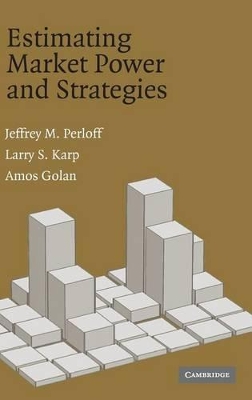 Estimating Market Power and Strategies by Jeffrey M. Perloff