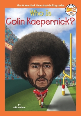 Who Is Colin Kaepernick? by Lakita Wilson