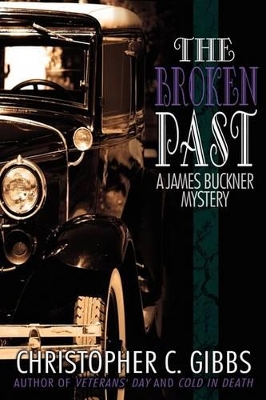 The Broken Past: A James Buckner Mystery by Christopher C Gibbs