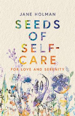 Seeds of Self-Care: For Love and Serenity book