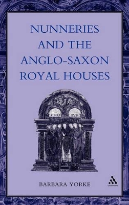 Nunneries and the Anglo-Saxon Royal Houses book