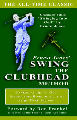 Ernest Jones' Swing the Clubhead book