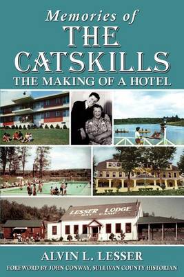 Memories of the Catskills by Alvin L Lesser