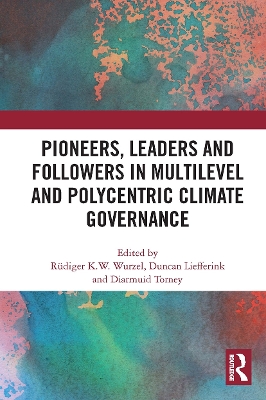 Pioneers, Leaders and Followers in Multilevel and Polycentric Climate Governance book