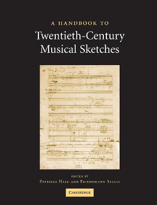 A Handbook to Twentieth-Century Musical Sketches by Patricia Hall