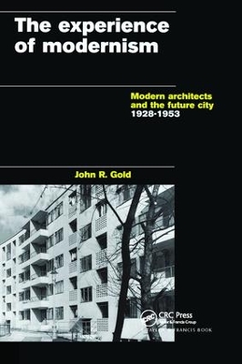 The Experience of Modernism by John R. Gold