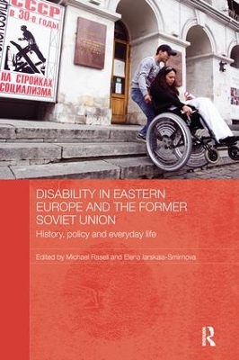 Disability in Eastern Europe and the Former Soviet Union: History, policy and everyday life book