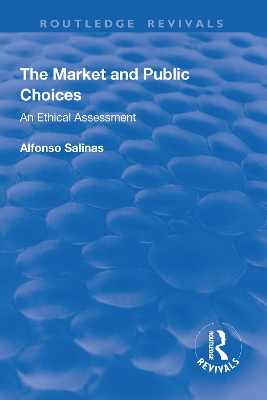 The The Market and Public Choices: An Ethical Assessment by Alfonso Salinas