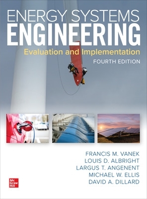 Energy Systems Engineering: Evaluation and Implementation, Fourth Edition book