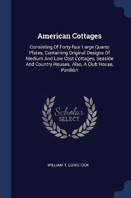 American Cottages by William T Comstock