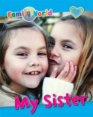 Family World: My Sister book