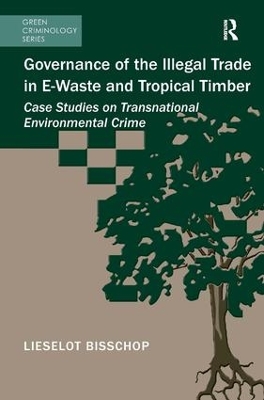 Governance of the Illegal Trade in e-Waste and Tropical Timber book