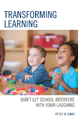 Transforming Learning: Don't Let School Interfere with Your Laughing book