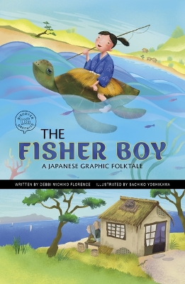 The Fisher Boy: A Japanese Graphic Folktale by Debbi Michiko Florence