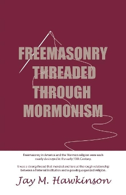 Freemasonry Threaded Through Mormonism book