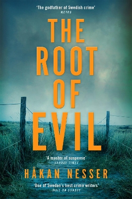 The Root of Evil: The Godfather of Swedish Crime by Håkan Nesser