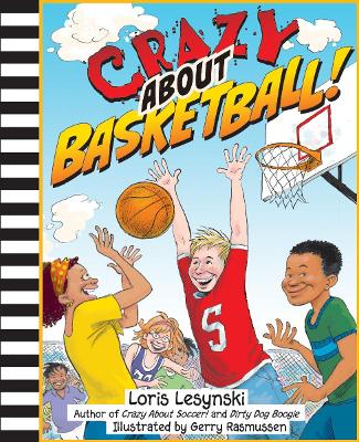 Crazy About Basketball by Loris Lesynski