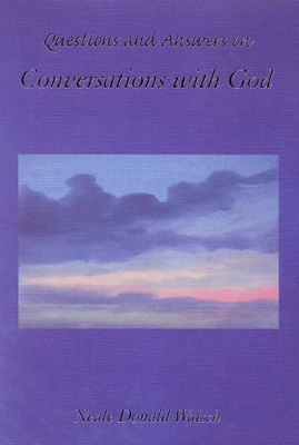 Questions and Answers from Conversations with God book