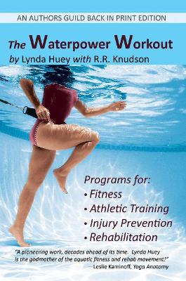 The Waterpower Workout: The stress-free way for swimmers and non-swimmers alike to control weight, build strength and power, develop cardiovascular endurance, improve flexibility, agility, and coordination book
