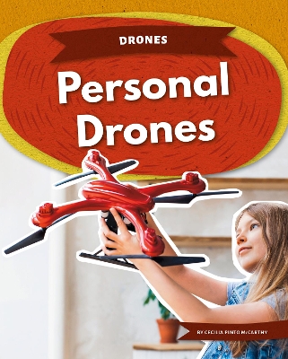 Drones: Personal Drones by Cecilia Pinto McCarthy