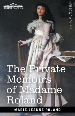 The Private Memoirs of Madame Roland book
