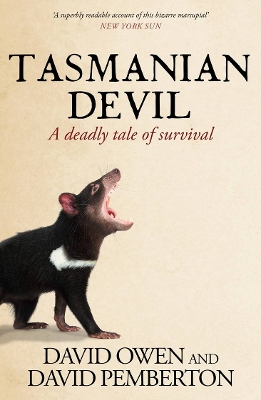 Tasmanian Devil: A deadly tale of survival by David Owen