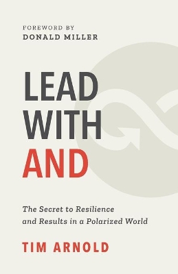 Lead with AND: The Secret to Resilience and Results in a Polarized World book