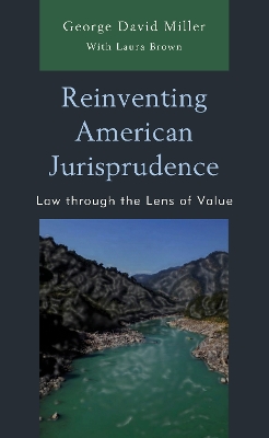 Reinventing American Jurisprudence: Law through the Lens of Value book