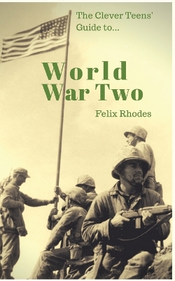 The Clever Teens' Guide to World War Two book