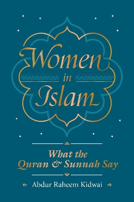 Women in Islam: What the Qur'an and Sunnah Say book