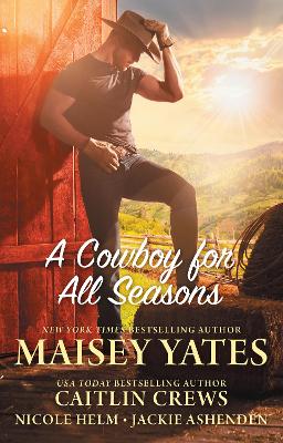 A Cowboy For All Seasons/Spring/Summer by Caitlin Crews