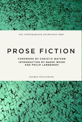 UEA Creative Writing Anthology Prose Fiction: 2018 book