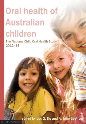 Oral health of Australian children: The National Child Oral Health Study 2012-14 book