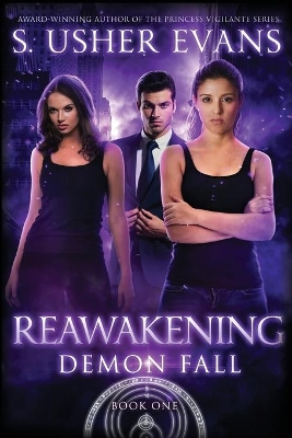 Reawakening: A Demon Spring Novel by S Usher Evans