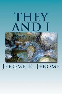 They and I by Jerome K. Jerome