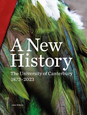 A New History: The University of Canterbury 1873–2023 book