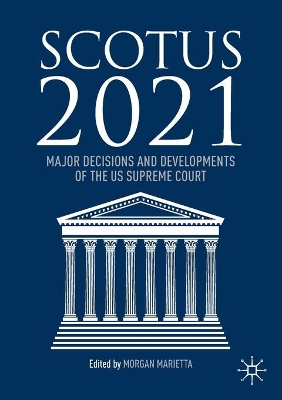 SCOTUS 2021: Major Decisions and Developments of the US Supreme Court book