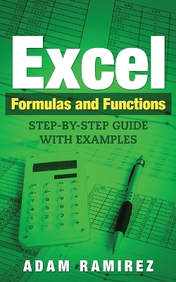 Excel Formulas and Functions: Step-By-Step Guide with Examples book