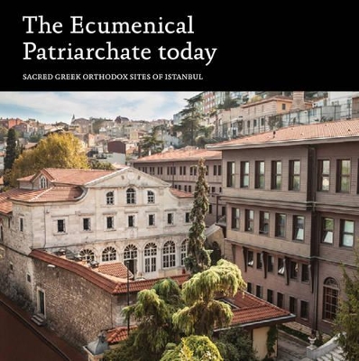 Ecumenical Patriarchate Today book
